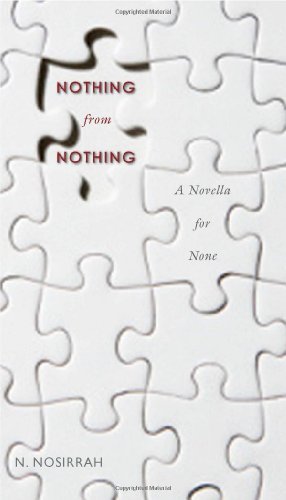9781591810889: Nothing from Nothing: A Novella for None