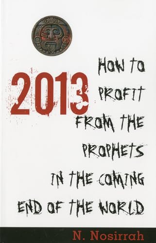 Stock image for 2013 How to Profit from the Prophets in the Coming End of the World Parodies Spoofs for sale by PBShop.store US