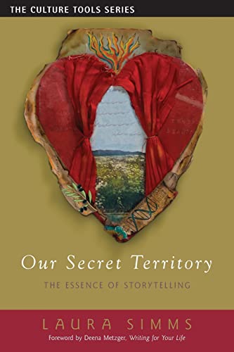 9781591811725: Our Secret Territory: The Essence of Storytelling (Culture Tools)