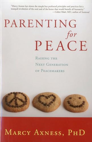 Beispielbild fr Parenting for Peace : Raising the Next Generation of Peacemakers zum Verkauf von Better World Books
