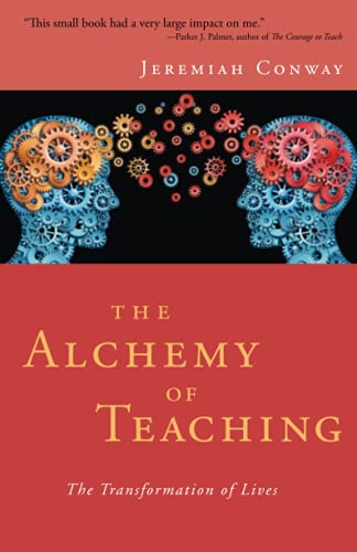 Beispielbild fr The Alchemy of Teaching : The Transformation of Lives zum Verkauf von Better World Books
