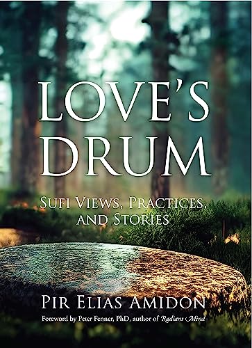 Stock image for Love's Drum: Sufi Views, Practices, and Stories for sale by ThriftBooks-Atlanta