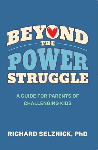 9781591813101: Beyond the Power Struggle: A Guide for Parents of Challenging Kids