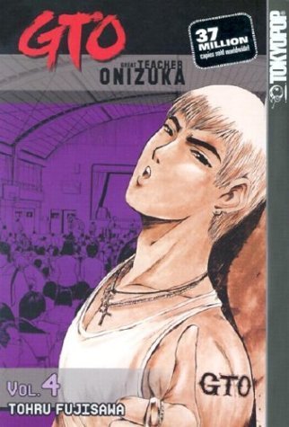 Imagen de archivo de GTO: Great Teacher Onizuka, Vol. 4 a la venta por SecondSale