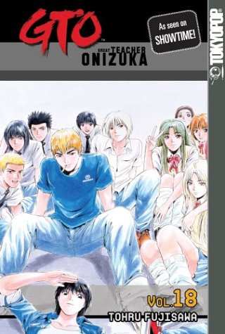 Imagen de archivo de GTO: Great Teacher Onizuka, Vol. 18 a la venta por The Book Spot