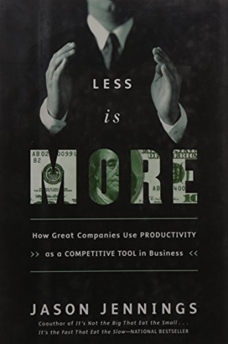 9781591840015: Less Is More: How Great Companies Use Productivity
