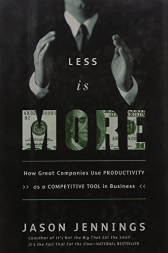 Stock image for Less Is More: How Great Companies Use Productivity for sale by ThriftBooks-Dallas