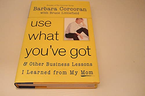 Use What You've Got & Other Business Lessons I learned from My Mom.