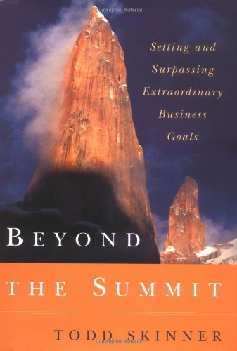 Imagen de archivo de Beyond the Summit: Setting and Surpassing Extraordinary Business Goals a la venta por SecondSale