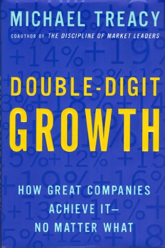 Beispielbild fr Double-Digit Growth: How Great Companies Achieve It-No Matter What zum Verkauf von visionarybook
