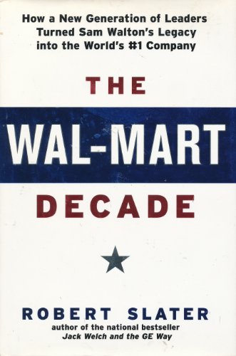 Stock image for The Wal-Mart Decade : How a New Generation of Leaders Turned Sam Walton's Legacy into the World's #1 Company for sale by Better World Books
