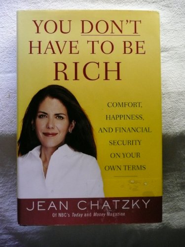 Beispielbild fr You Don't Have to Be Rich: Comfort, Happiness, and Financial Security on Your Own Terms zum Verkauf von Wonder Book