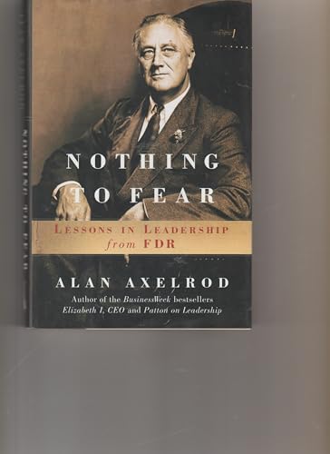 Beispielbild fr Nothing to Fear. Lessons in Leadership from FDR. zum Verkauf von Antiquariaat Schot