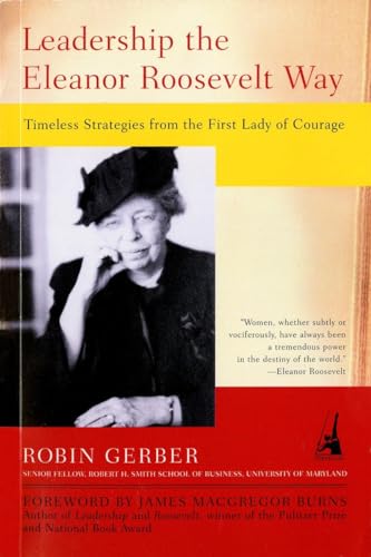 Stock image for Leadership the Eleanor Roosevelt Way: Timeless Strategies from the First Lady of Courage for sale by SecondSale