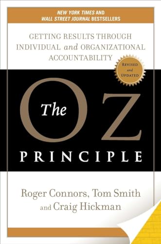 Imagen de archivo de The Oz Principle: Getting Results through Individual and Organizational Accountability a la venta por medimops