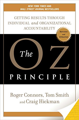 Stock image for The Oz Principle: Getting Results Through Individual and Organizational Accountability for sale by Gulf Coast Books