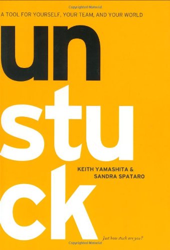 9781591840374: Unstuck: A Tool for Yourself, Your Team, and Your World