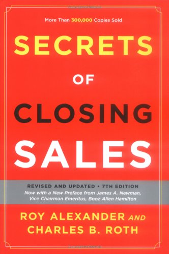 Beispielbild fr Secrets of Closing Sales: Revised and Updated, Seventh Edition zum Verkauf von Wonder Book