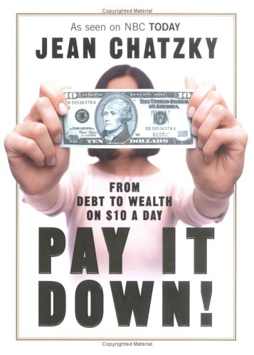 Beispielbild fr Pay It Down! From Debt to Wealth on $10 a Day zum Verkauf von SecondSale