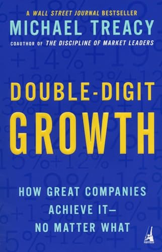 9781591840664: Double-Digit Growth: How Great Companies Achieve It--No Matter What