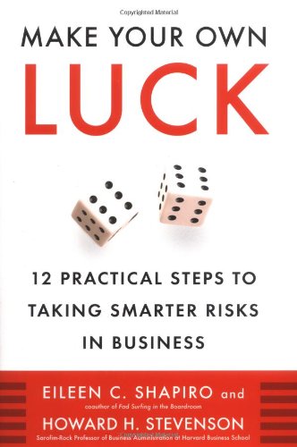 Stock image for Make Your Own Luck: 12 Practical Steps to Taking Smarter Risks in Business for sale by ThriftBooks-Dallas