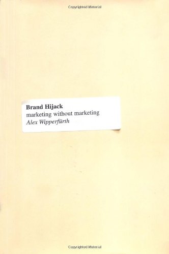 Stock image for Brand Hijack: Marketing Without Marketing for sale by Ergodebooks