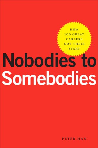 Beispielbild fr Nobodies to Somebodies: How 100 Great Careers Got Their Start zum Verkauf von SecondSale