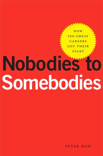 Stock image for Nobodies to Somebodies: How 100 Great Careers Got Their Start for sale by SecondSale