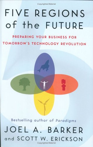 Stock image for Five Regions of the Future: Preparing Your Business for Tomorrow's Technology Revolution for sale by Gulf Coast Books