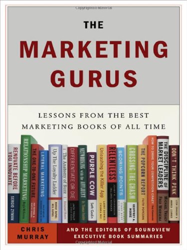 Imagen de archivo de The Marketing Gurus : Lessons from the Best Marketing Books of All Time a la venta por Better World Books