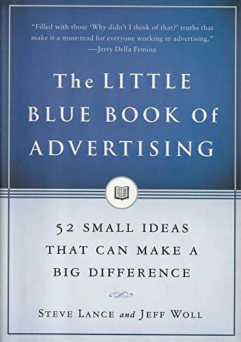 Imagen de archivo de The Little Blue Book of Advertising: 52 Small Ideas That Can Make a Big Difference a la venta por Gulf Coast Books