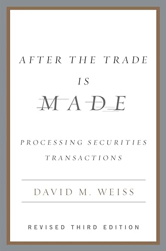 9781591841272: After the Trade Is Made: Processing Securities Transactions