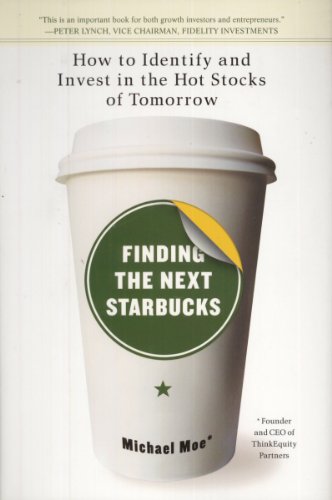 Imagen de archivo de Finding the Next Starbucks: How to Identify and Invest in the Hot Stocks of Tomorrow a la venta por SecondSale