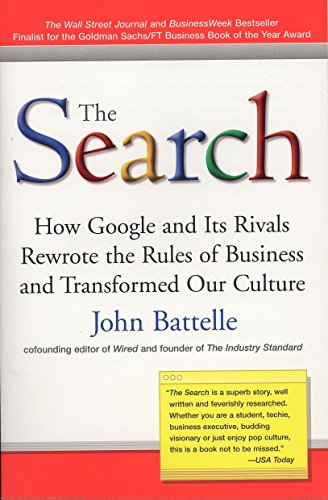 Imagen de archivo de The Search: How Google and Its Rivals Rewrote the Rules of Business and Transformed Our Culture a la venta por SecondSale