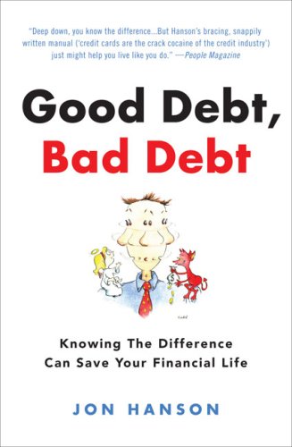 Beispielbild fr Good Debt, Bad Debt: Knowing the Difference Can Save Your Financial Life zum Verkauf von HPB-Ruby