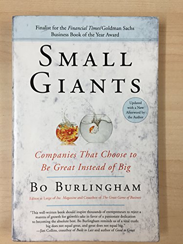 Stock image for Small Giants: Companies That Choose to Be Great Instead of Big for sale by SecondSale