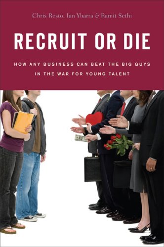 Imagen de archivo de Recruit or Die: How Any Business Can Beat the Big Guys in the War for YoungTalent a la venta por Books of the Smoky Mountains