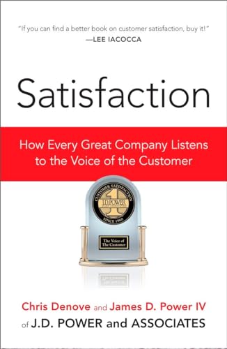 Beispielbild fr Satisfaction: How Every Great Company Listens to the Voice of the Customer zum Verkauf von Wonder Book