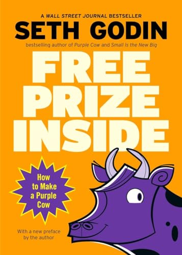 Free Prize Inside!: How to Make a Purple Cow - Seth Godin