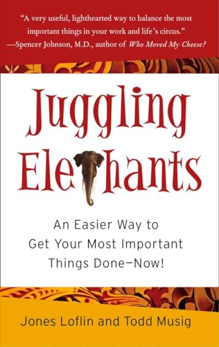 Beispielbild fr Juggling Elephants: An Easier Way to Get Your Most Important Things Done--Now! zum Verkauf von BooksRun