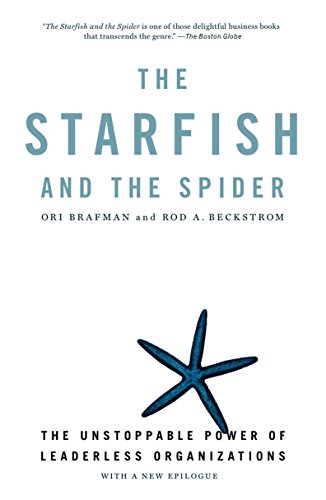 Stock image for The Starfish and the Spider: The Unstoppable Power of Leaderless Organizations for sale by WorldofBooks