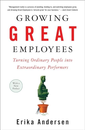 Beispielbild fr Growing Great Employees: Turning Ordinary People into Extraordinary Performers zum Verkauf von SecondSale