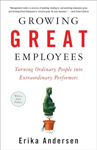 Stock image for Growing Great Employees: Turning Ordinary People into Extraordinary Performers for sale by SecondSale