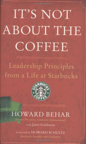 Stock image for It's Not About the Coffee: Leadership Principles from a Life at Starbucks for sale by SecondSale