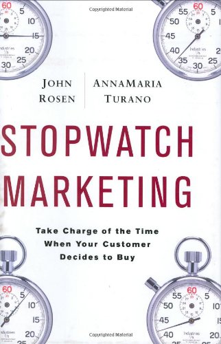 Beispielbild fr Stopwatch Marketing: Take Charge of the Time When Your Customer Decides to Buy zum Verkauf von medimops