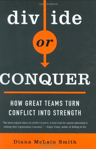 Imagen de archivo de Divide or Conquer: How Great Teams Turn Conflict into Strength a la venta por SecondSale