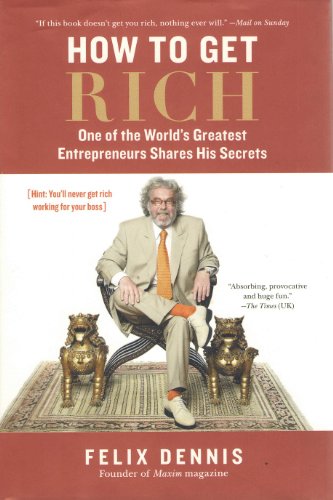 Imagen de archivo de How to Get Rich: One of the Worlds Greatest Entrepreneurs Shares His Secrets a la venta por Goodbookscafe