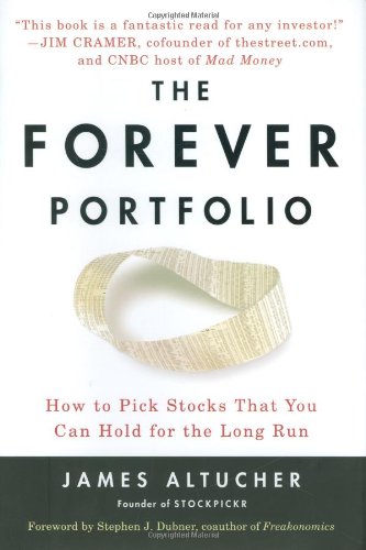 Beispielbild fr The Forever Portfolio : How to Pick Stocks That You Can Hold for the Long Run zum Verkauf von Better World Books