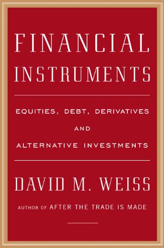 Beispielbild fr Financial Instruments: Equities, Debt, Derivatives, and Alternative Investments zum Verkauf von Wonder Book