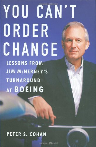 Beispielbild fr You Can't Order Change: Lessons from Jim McNerney's Turnaround at Boeing zum Verkauf von SecondSale